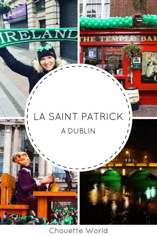 Feter la Saint Patrick à Dublin : retour d'expérience et conseils