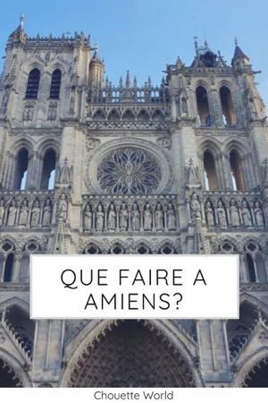 Que faire à Amiens ?